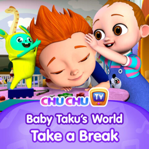 Baby Taku's World - Take a Break
