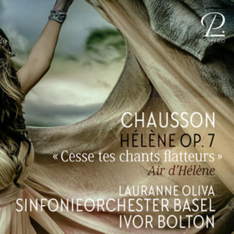 Chausson: Hélène, Op. 7, Air d'Hélène: Cesse tes chants flatteurs