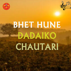 Bhet Hune Dadaiko Chautari