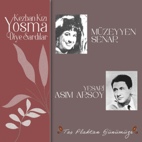 Kezban Kızı Yosma Diye Sardılar (Taş Plaktan Günümüze)