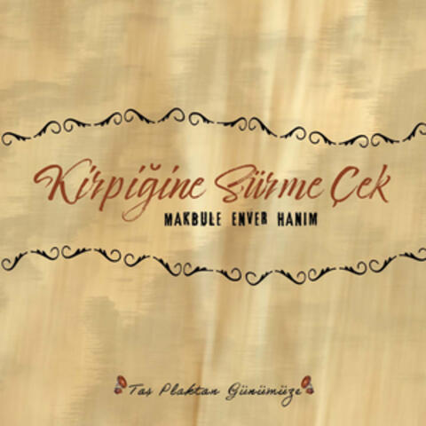 Kirpiğine Sürme Çek (Taş Plaktan Günümüze)