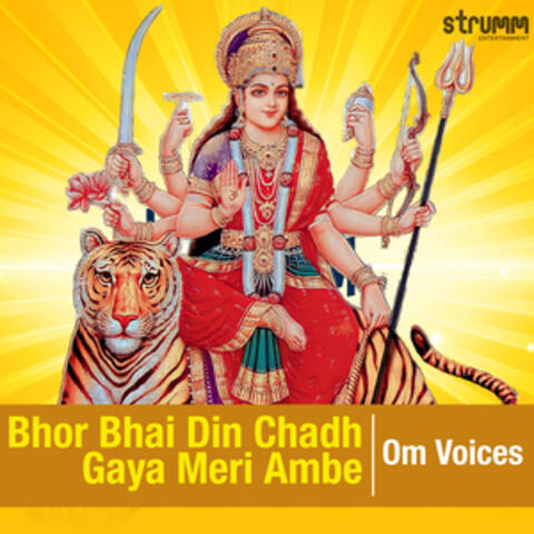 Bhor Bhai Din Chadh Gaya Meri Ambe