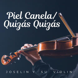 Piel canela / Quizás Quizás