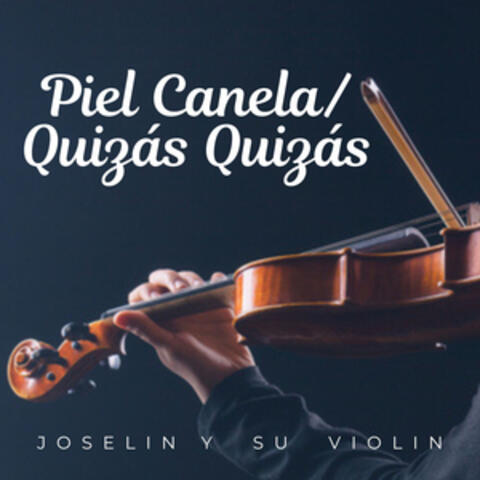 Piel canela / Quizás Quizás