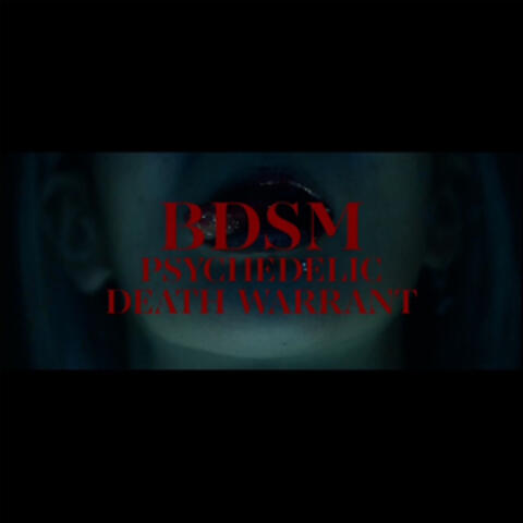 BDSM PSYCHEDELIC DEATH WARRANT