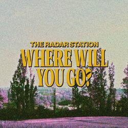 Where Will You Go