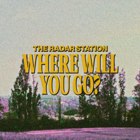 Where Will You Go
