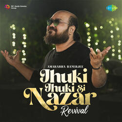 Jhuki Jhuki Si Nazar