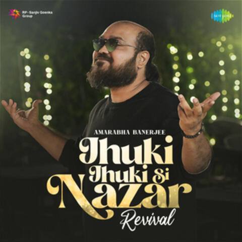 Jhuki Jhuki Si Nazar