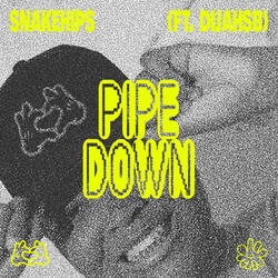 Pipe Down