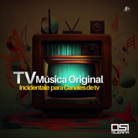 TV Música Original (Incidentales para Canales de tv)