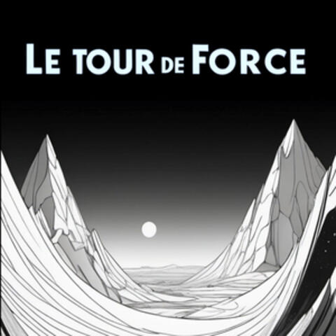 Le Tour de Force
