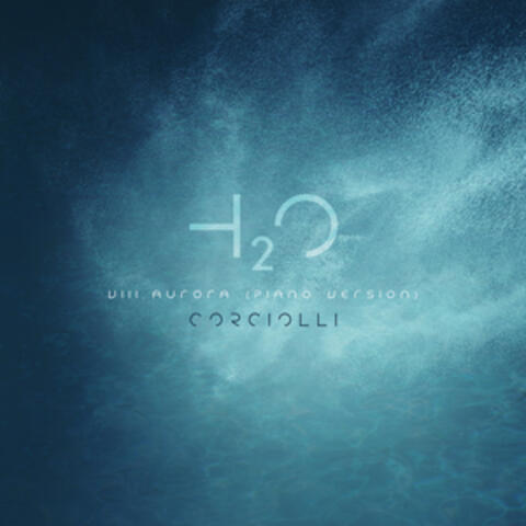 H2O: VIII. Aurora (Piano Version)