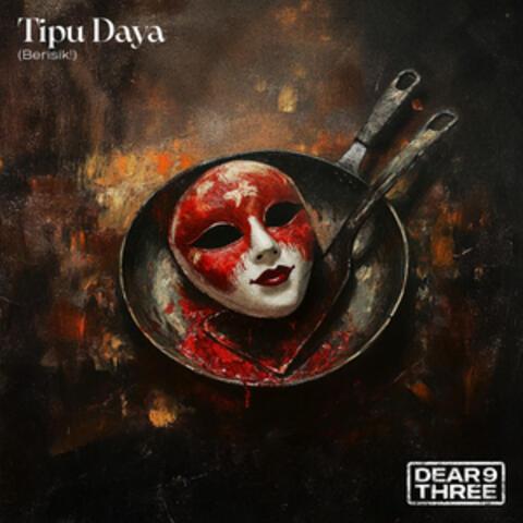 Tipu Daya (Berisik!)