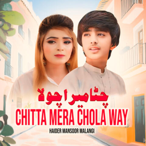 Chitta Mera Chola Way