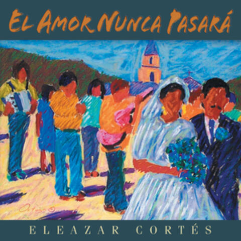 El Amor Nunca Pasará