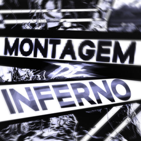 MONTAGEM DE INFERNO