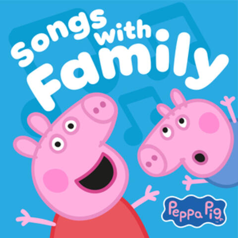 Peppa Pig Songs with Family