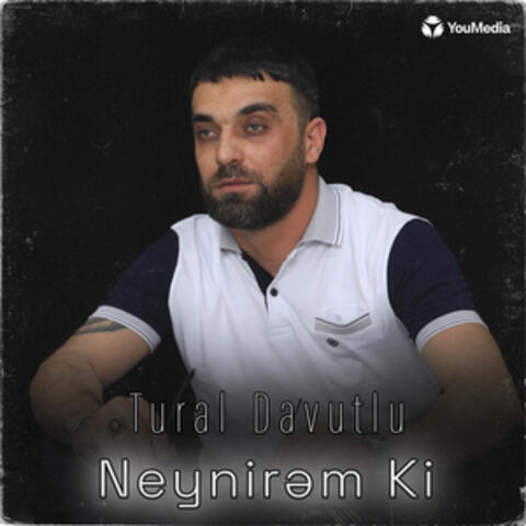 Neynirəm Ki
