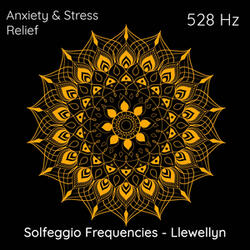 528 Hz Anxiety & Stress Relief Solfeggio Frequencies