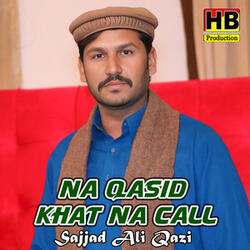 Na Qasid Khat Na Call