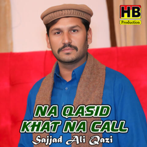 Na Qasid Khat Na Call