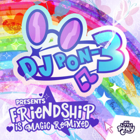 DJ Pon-3 Presents: Friendship is Magic Remixed