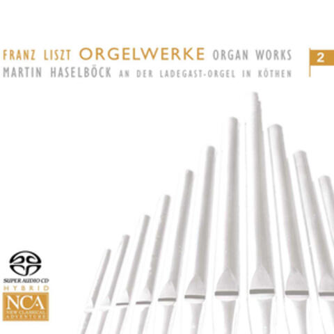 Liszt: Orgelwerke, Vol. 2