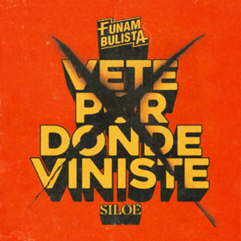 Vete por donde viniste