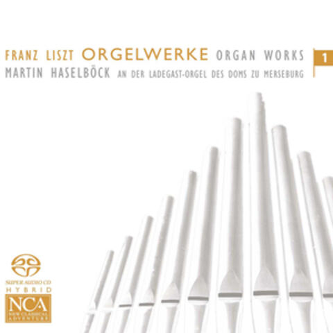 Liszt: Orgelwerke, Vol. 1