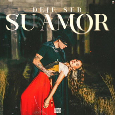 DEJE SER SU AMOR
