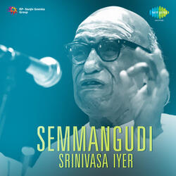 Vallabha Nayakasya (Begada) - Semmangudi Srinivasa