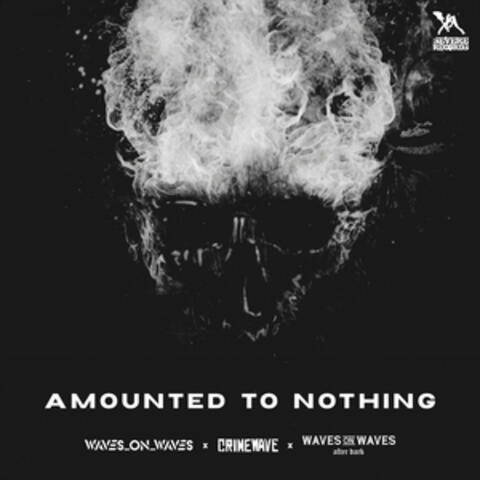 Amounted To Nothing