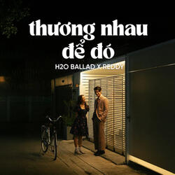 Thương Nhau Để Đó