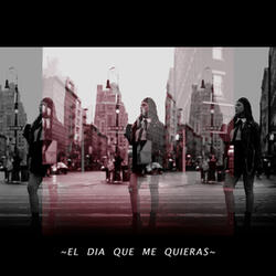 El Dia Que Me Quieras