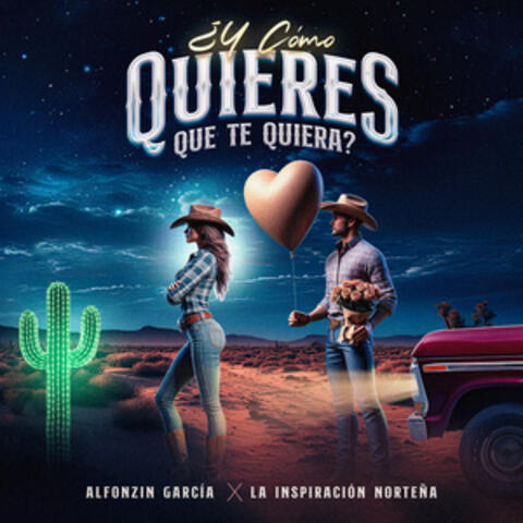 ¿Y Cómo Quieres Que Te Quiera?