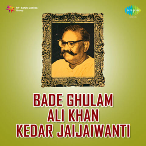 Bade Ghulam Ali Khan Kedar Jaijaiwanti
