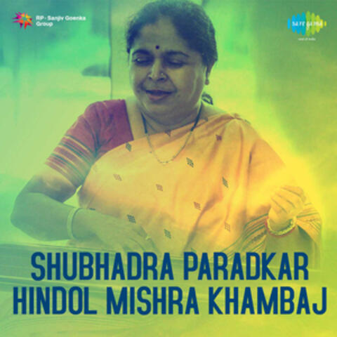 Subhadra Paradkar - Hindol, Mishra Khamaj