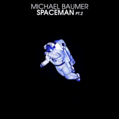 Spaceman, Pt. 2