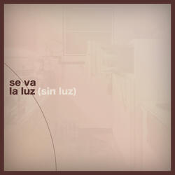Se Va La Luz (Sin Luz)