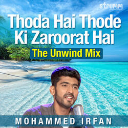 Thoda Hai Thode Ki Zaroorat Hai (The Unwind Mix)