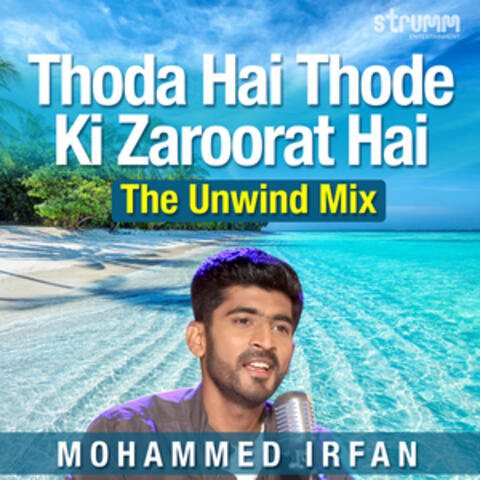 Thoda Hai Thode Ki Zaroorat Hai (The Unwind Mix)