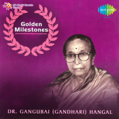 Golden Milestones Dr Gangubai - Gandhari Hangal