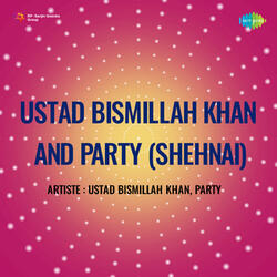 Jogi Mat Ja(Bhairavi)- Ustad Bismillah Khan & Party