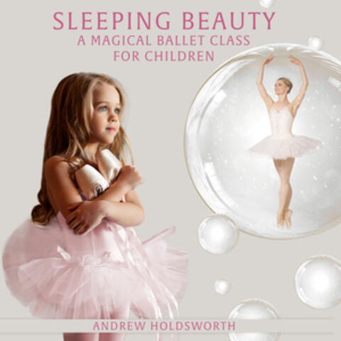 Sleeping Beauty - A Magical Ballet Class for Children
