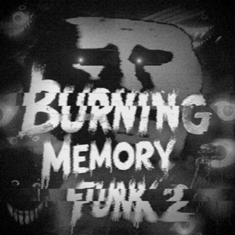 BURNING MEMORY FUNK 2
