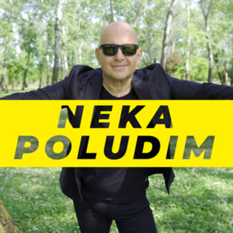 Neka poludim
