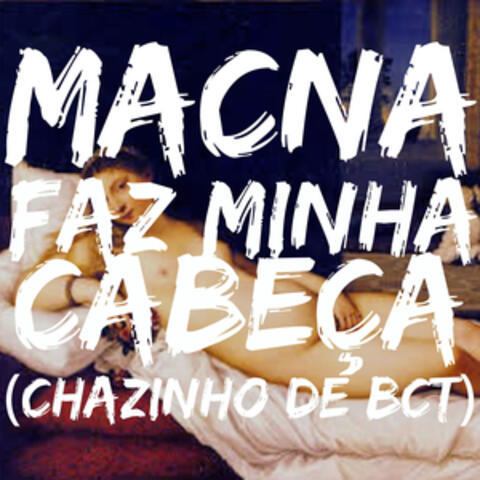 Faz Minha Cabeça (Chazinho de Bct)