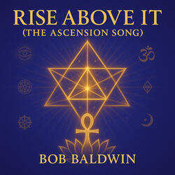 Rise Above It (The Ascension Song)