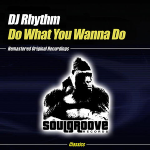 Do What You Wanna Do